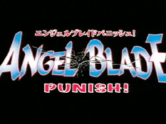 Angel Blade Punish! / Лезвие ангела - Наказание!